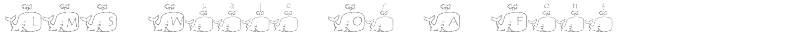 LMS Whale Of A font preview